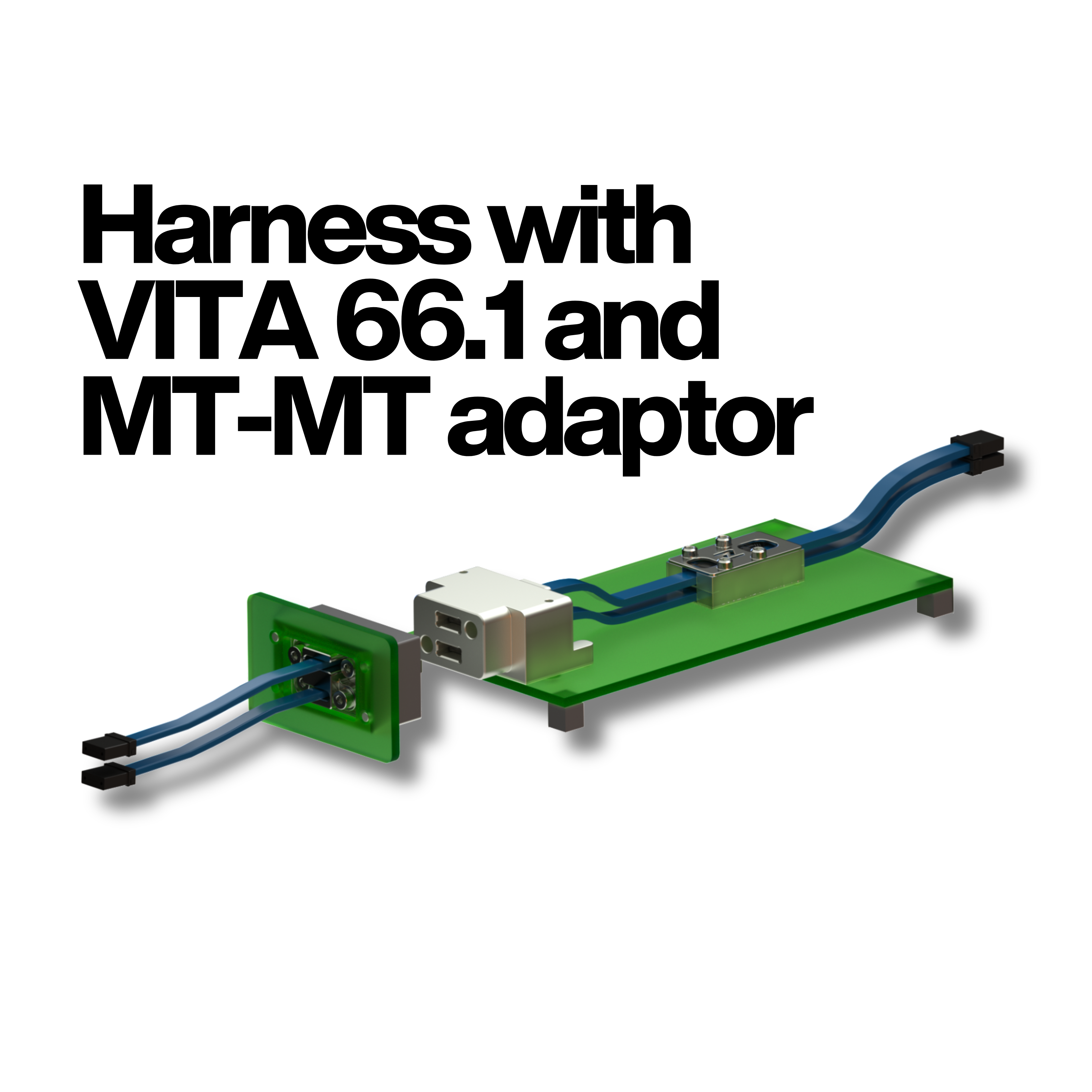 Harness with VITA 66.1 and MT-MT adaptor